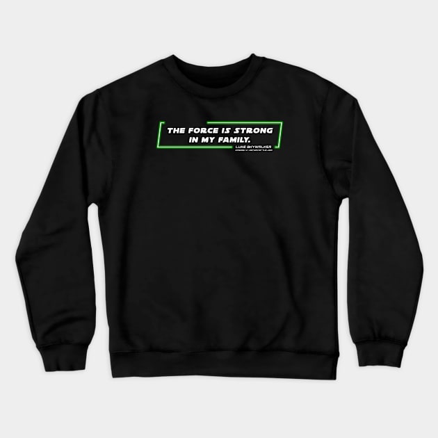 EP6 - LSW - Family - Quote Crewneck Sweatshirt by LordVader693